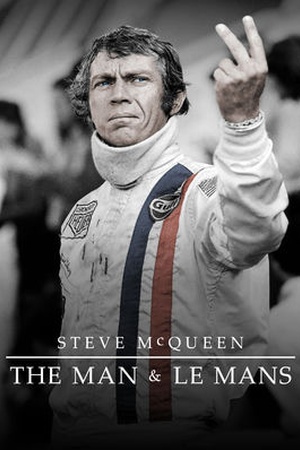 Steve McQueen: The Man and Le Mans