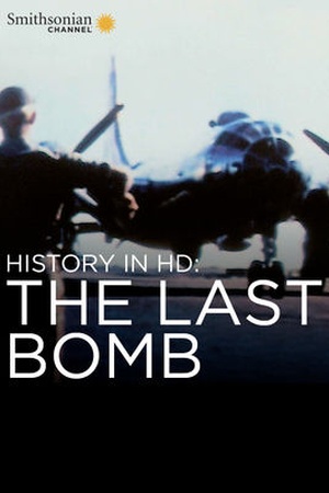 History in HD: The Last Bomb