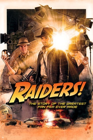 Raiders!: The Story of the Greatest Fan Film Ever Made