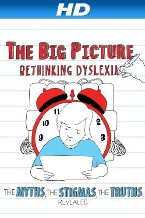 The Big Picture: Rethinking Dyslexia