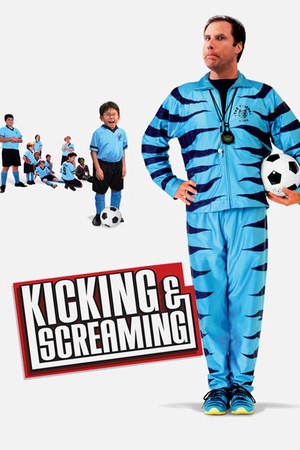 Kicking and Screaming