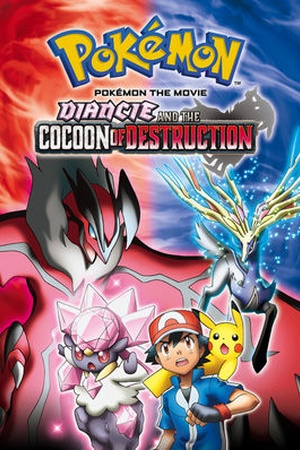 Pokémon the Movie: Diancie and the Cocoon of Destruction