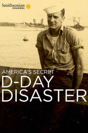 America's Secret D-Day Disaster