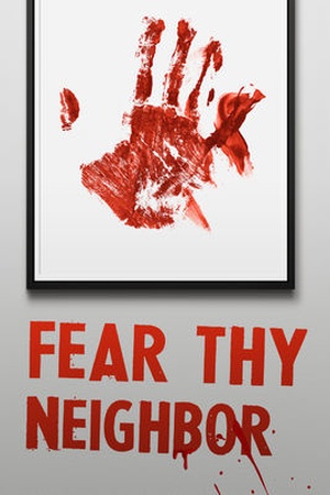 Fear Thy Neighbor