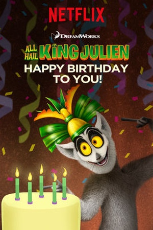 All Hail King Julien: Happy Birthday to You!