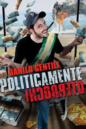 Danilo Gentili: Politicamente incorreto