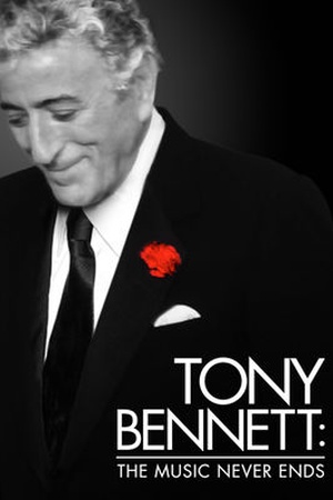 Tony Bennett: The Music Never Ends