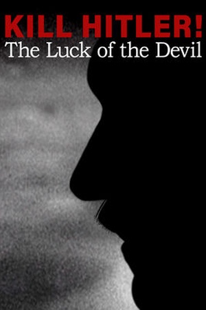 Kill Hitler! The Luck of the Devil