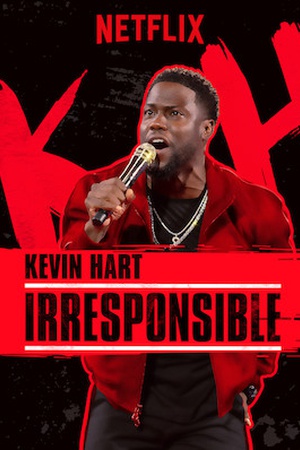 Kevin Hart: Irresponsible