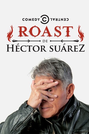 Roast of Hector Suarez