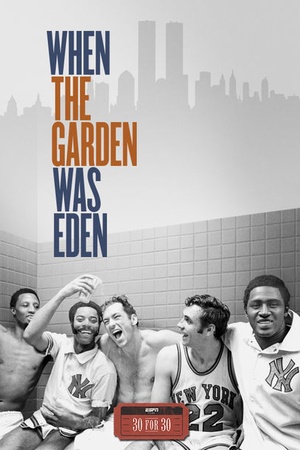 30 for 30: When the Garden Was Eden