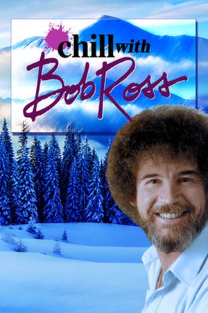 Chill with Bob Ross