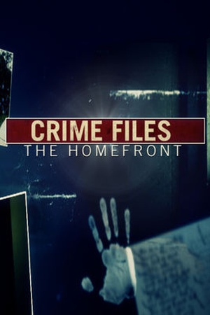 Crime Files: The Homefront