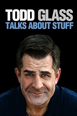 Todd Glass: Todd Glass Stand-Up Special