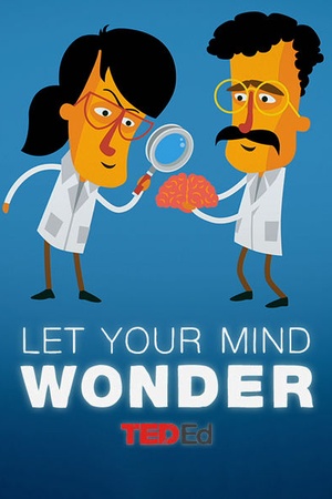 TEDTalks: Let Your Mind Wonder