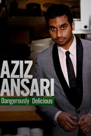 Aziz Ansari: Dangerously Delicious