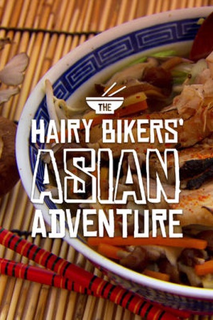 The Hairy Bikers' Asian Adventure