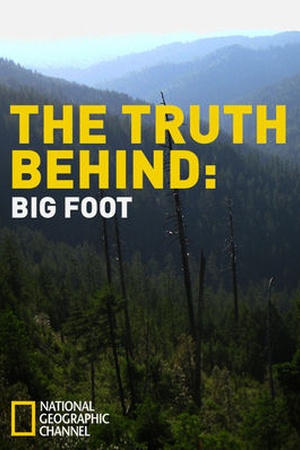 The Truth Behind: Bigfoot