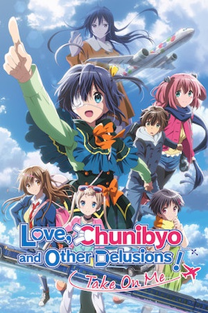 Love, Chunibyo and Other Delusions the Movie: Take on Me