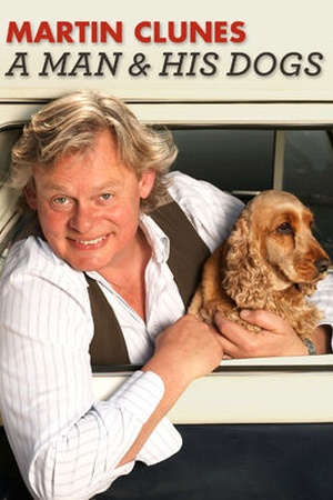 Martin Clunes: A Man and His Dogs