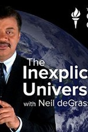 The Inexplicable Universe with Neil deGrasse Tyson