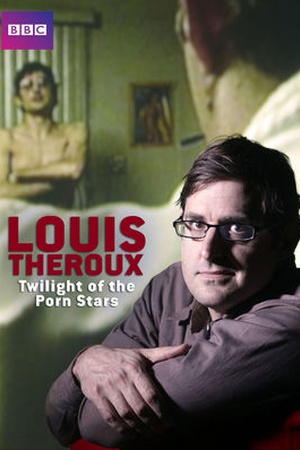 Louis Theroux: Twilight of the Porn Stars