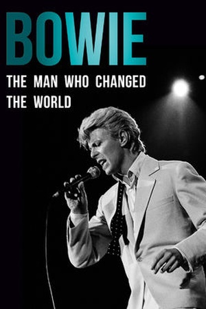 Bowie: The Man Who Changed the World