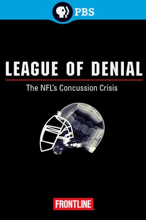 Frontline: League of Denial: The NFL's Concussion Crisis