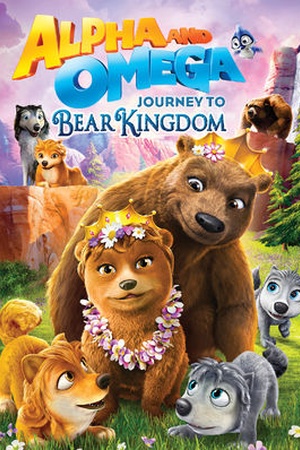 Alpha and Omega: Journey to Bear Kingdom