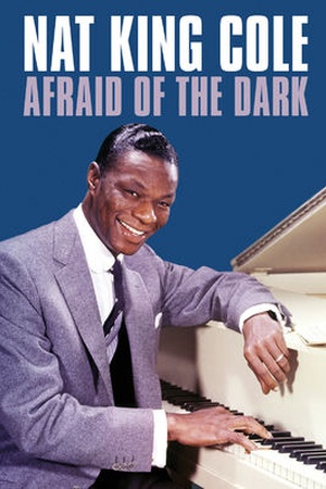 Nat King Cole: Afraid of the Dark