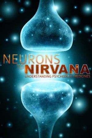 Neurons to Nirvana: Understanding Psychedelic Medicines