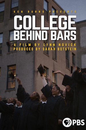 Ken Burns Presents: College Behind Bars: A Film by Lynn Novick and Produced by Sarah Botstein