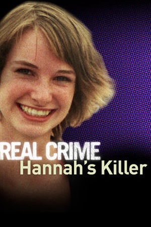 Real Crime: Hannah's Killer