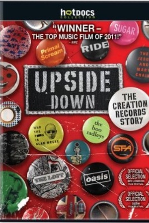 Upside Down: The Creation Records Story