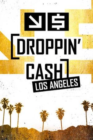 Droppin' Cash: Los Angeles