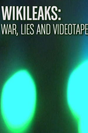 WikiLeaks: War, Lies and Videotape