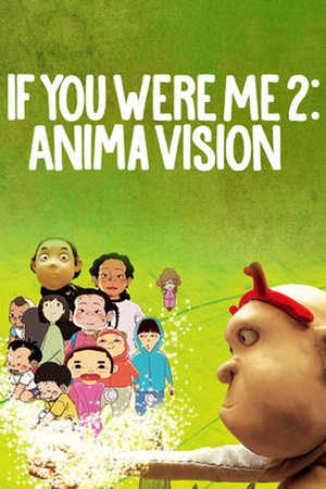 If You Were Me 2: Anima Vision