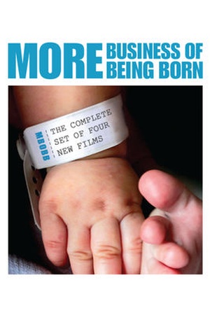 More Business of Being Born