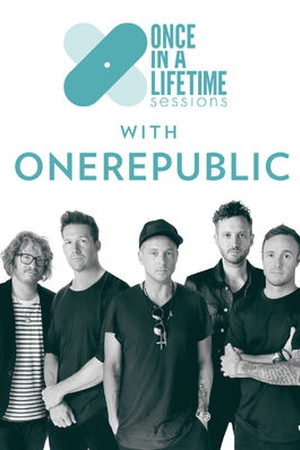 Once in a Lifetime Sessions with OneRepublic