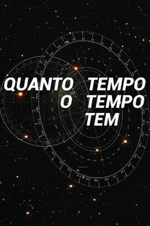 Quanto Tempo o Tempo Tem