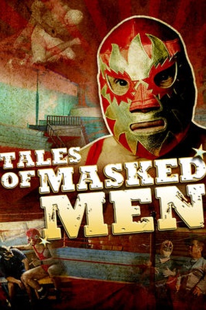 Tales of Masked Men: A Journey through Lucha Libre