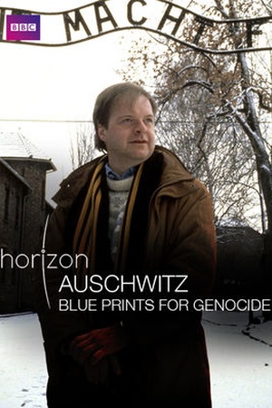 Auschwitz: Blueprints of Genocide