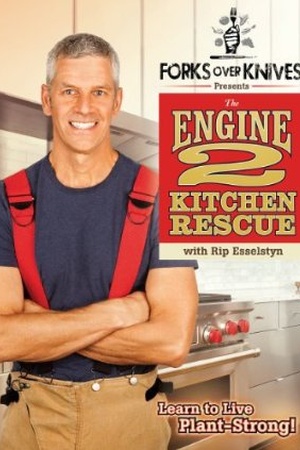 Forks Over Knives Presents: The Engine 2 Kitchen Rescue