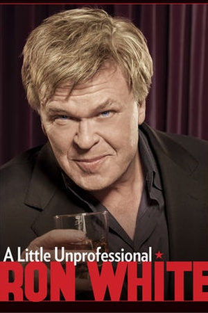 Ron White: A Little Unprofessional 