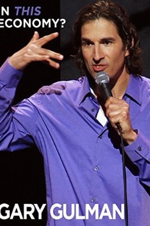 Gary Gulman: In This Economy?