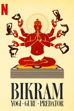 Bikram: Yogi, Guru, Predator