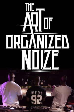 The Art of Organized Noize