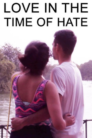 Love in the Time of Hate