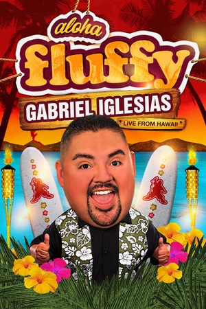 Gabriel Iglesias: Aloha Fluffy