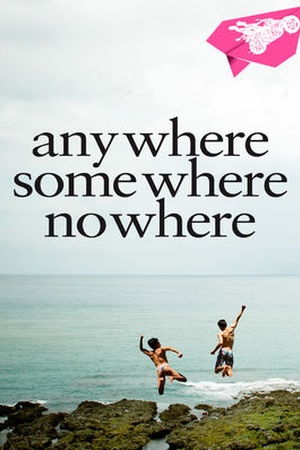 Anywhere, Somewhere, Nowhere